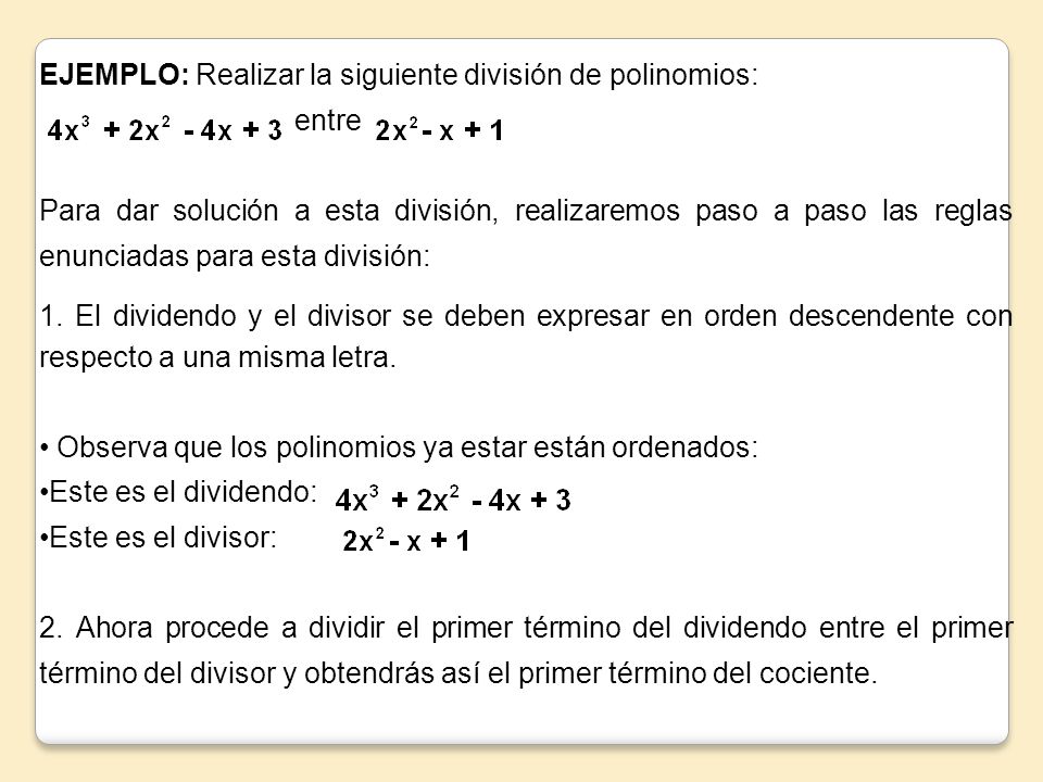 EJEMPLO: Realizar la siguiente división de polinomios: