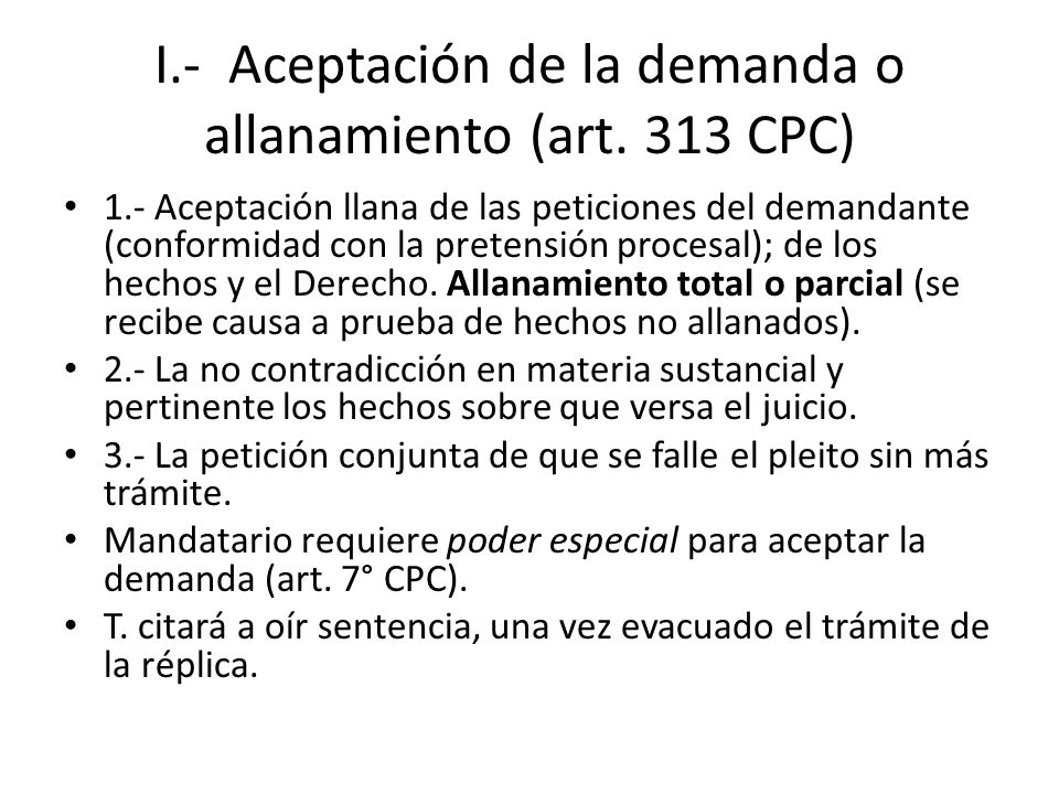 I.- Aceptación de la demanda o allanamiento (art. 313 CPC)