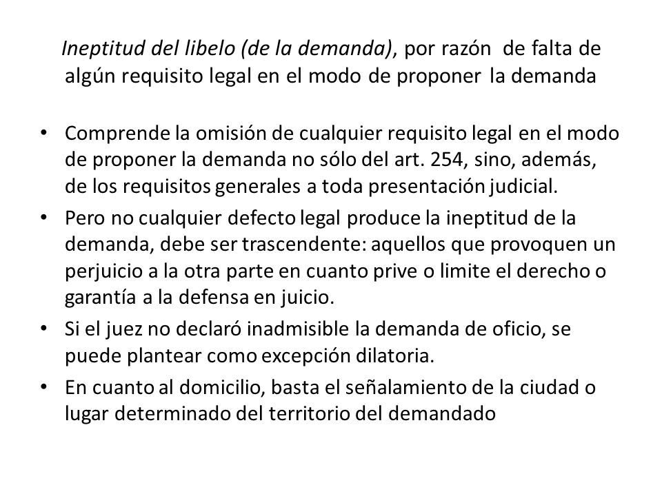 Ineptitud del libelo (de la demanda), por razón de falta de algún requisito legal en el modo de proponer la demanda