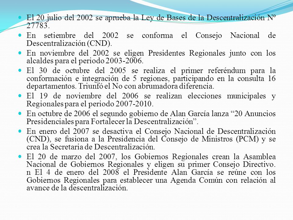 El 20 julio del 2002 se aprueba la Ley de Bases de la Descentralización Nº