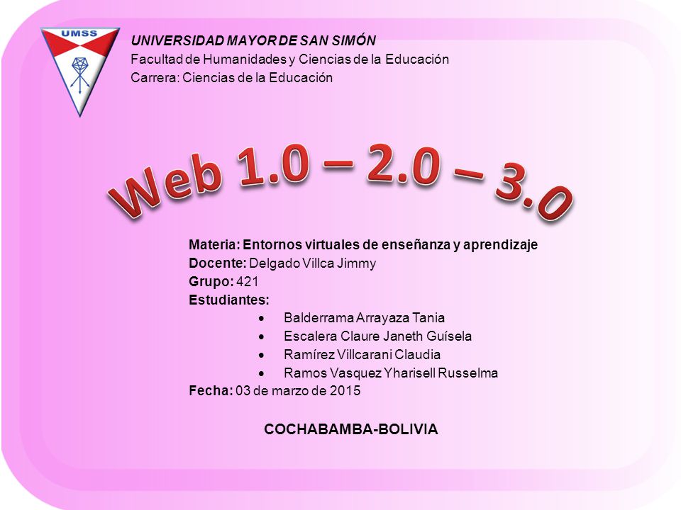 Web 1.0 – 2.0 – 3.0 COCHABAMBA-BOLIVIA UNIVERSIDAD MAYOR DE SAN SIMÓN