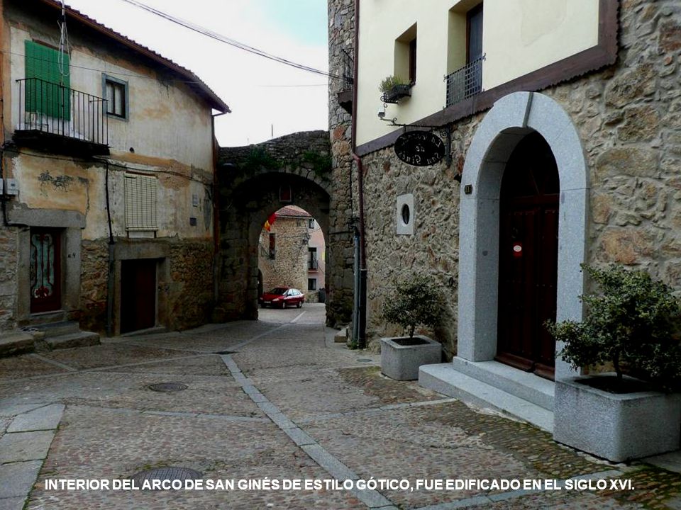 INTERIOR DEL ARCO DE SAN GINÉS DE ESTILO GÓTICO, FUE EDIFICADO EN EL SIGLO XVI.