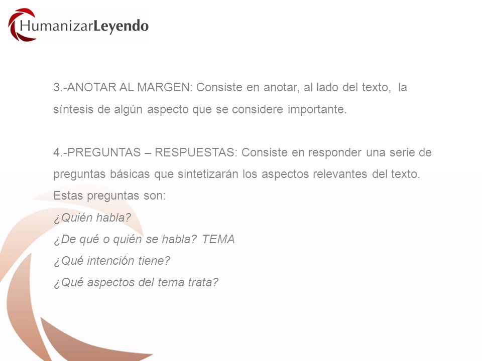 3.-ANOTAR AL MARGEN: Consiste en anotar, al lado del texto, la síntesis de algún aspecto que se considere importante.