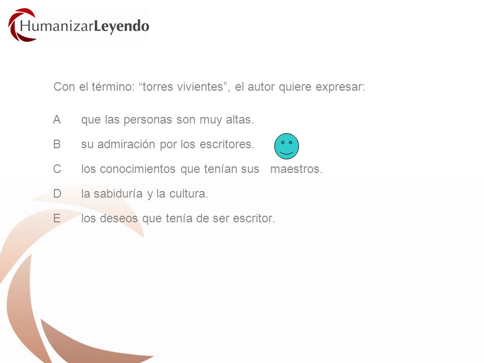 Con el término: torres vivientes , el autor quiere expresar: