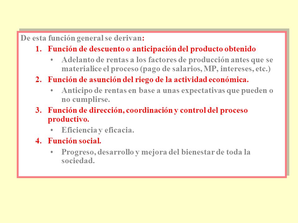 De esta función general se derivan: