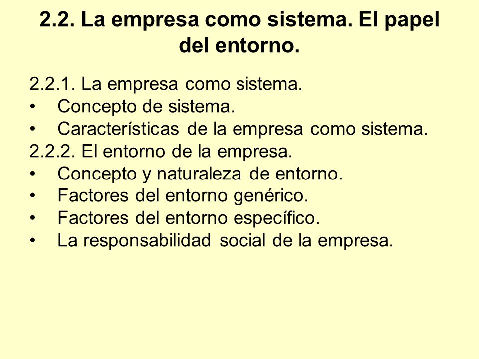 2.2. La empresa como sistema. El papel del entorno.