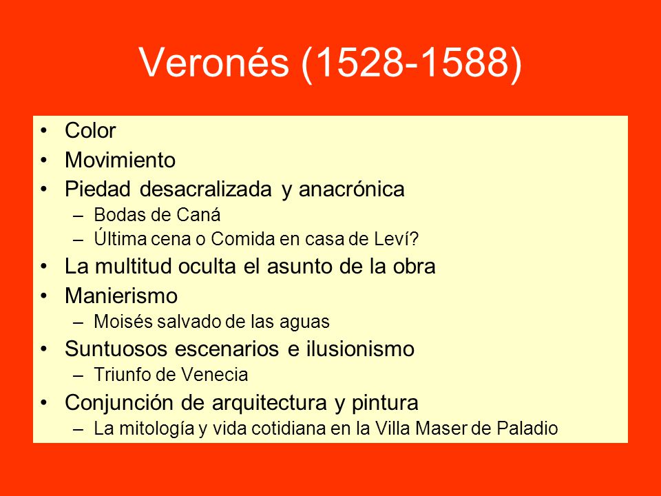 Veronés ( ) Color Movimiento Piedad desacralizada y anacrónica