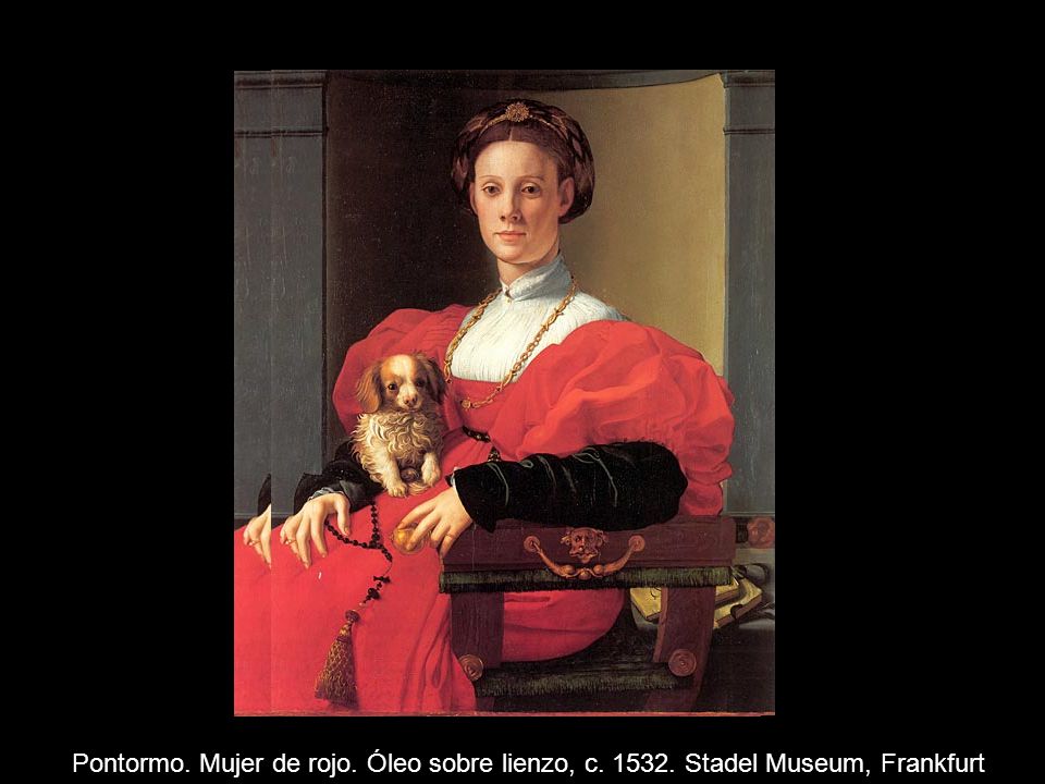 Pontormo. Mujer de rojo. Óleo sobre lienzo, c. 1532
