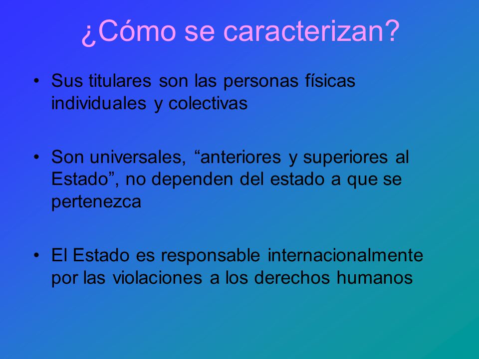¿Cómo se caracterizan Sus titulares son las personas físicas individuales y colectivas.