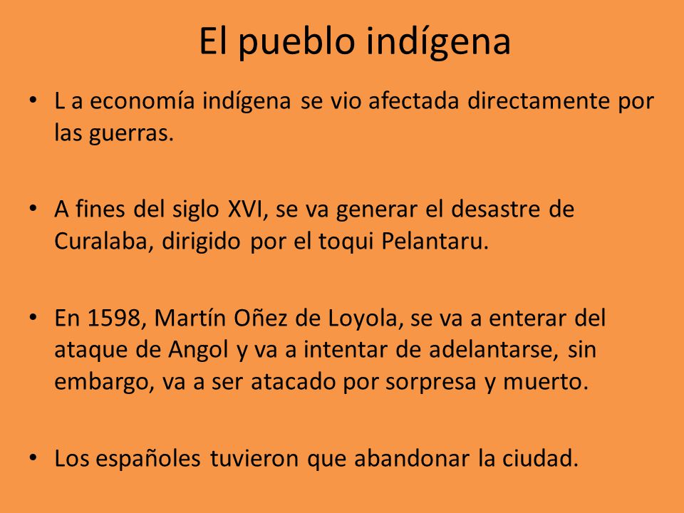 El pueblo indígena L a economía indígena se vio afectada directamente por las guerras.