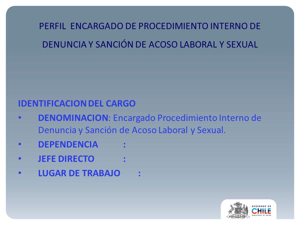 PERFIL ENCARGADO DE PROCEDIMIENTO INTERNO DE DENUNCIA Y SANCIÓN DE ACOSO LABORAL Y SEXUAL