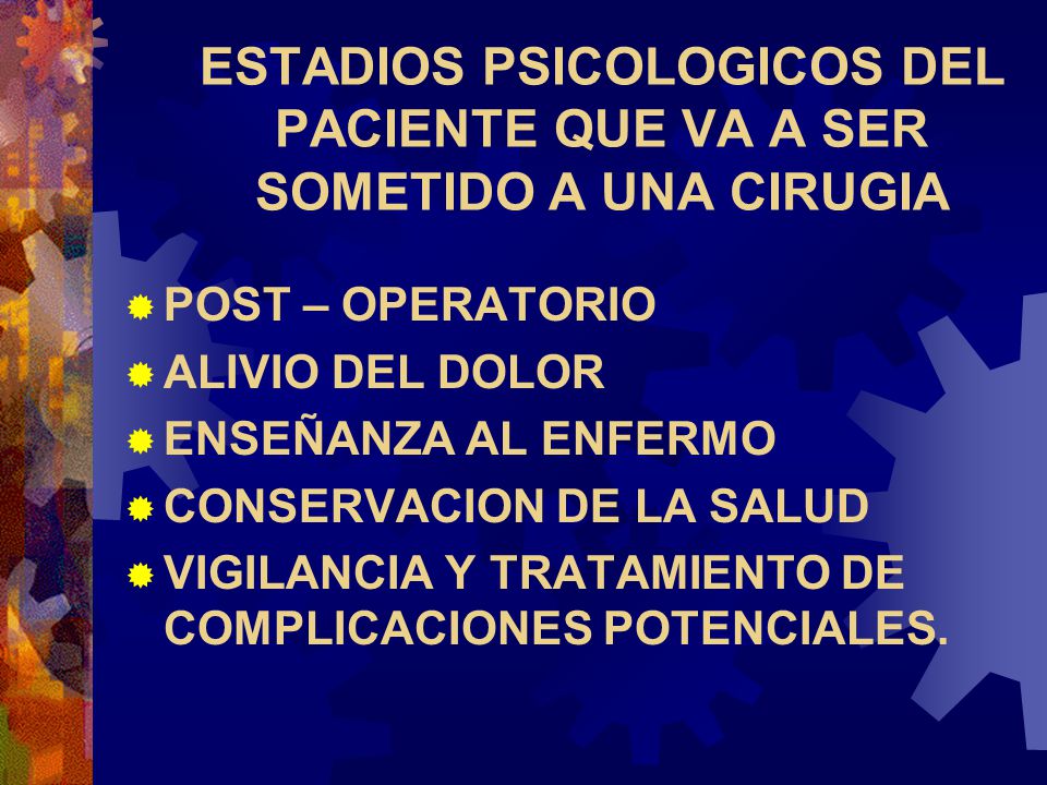 ESTADIOS PSICOLOGICOS DEL PACIENTE QUE VA A SER SOMETIDO A UNA CIRUGIA
