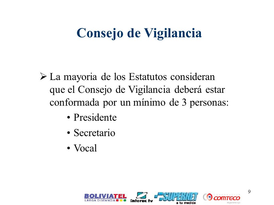 Consejo de Vigilancia La mayoria de los Estatutos consideran que el Consejo de Vigilancia deberá estar conformada por un mínimo de 3 personas: