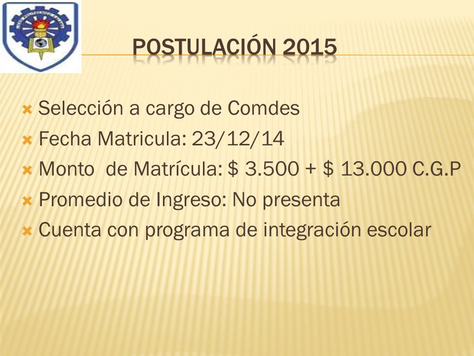 Postulación 2015 Selección a cargo de Comdes Fecha Matricula: 23/12/14