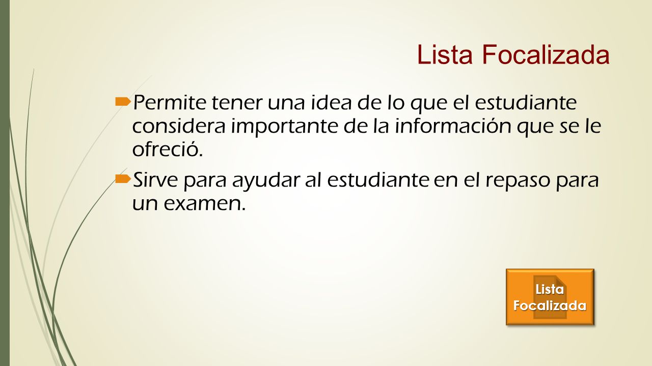 Lista Focalizada Permite tener una idea de lo que el estudiante considera importante de la información que se le ofreció.