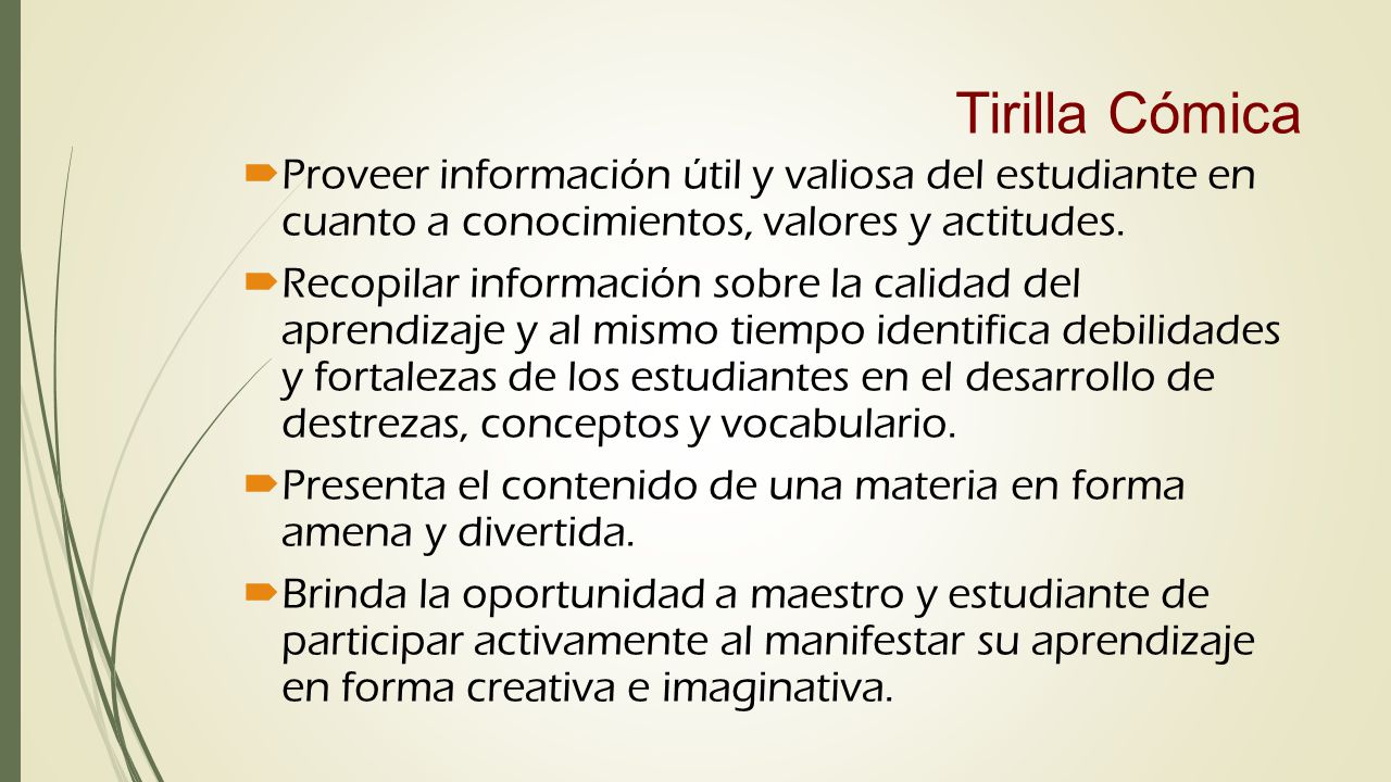 Tirilla Cómica Proveer información útil y valiosa del estudiante en cuanto a conocimientos, valores y actitudes.