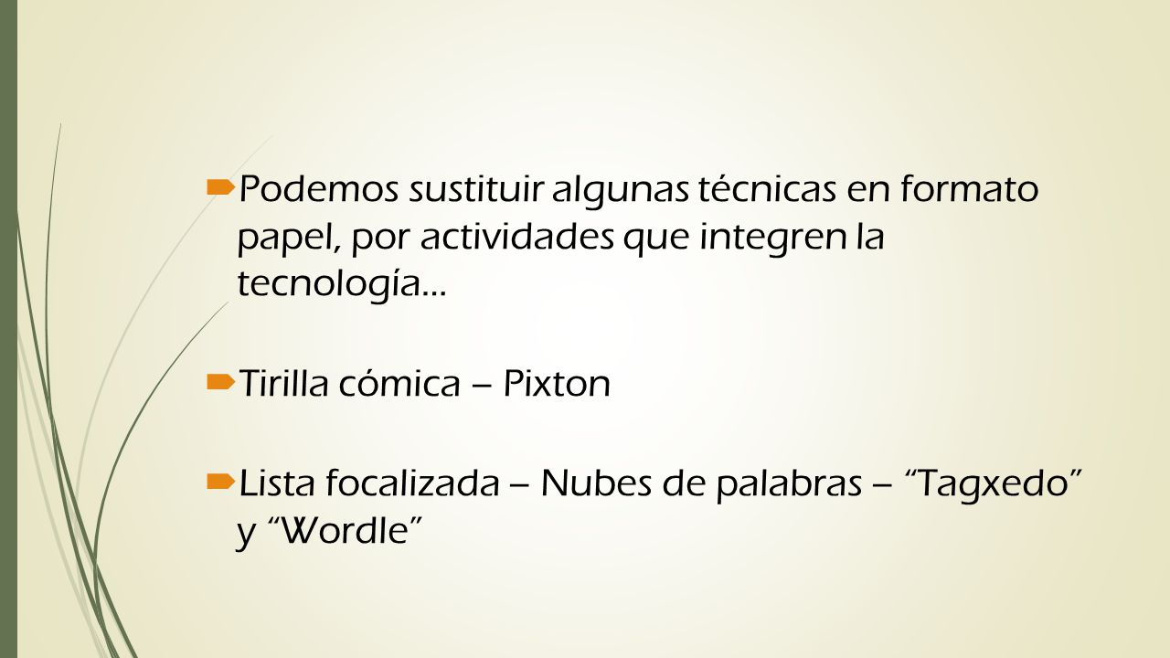 Podemos sustituir algunas técnicas en formato papel, por actividades que integren la tecnología…