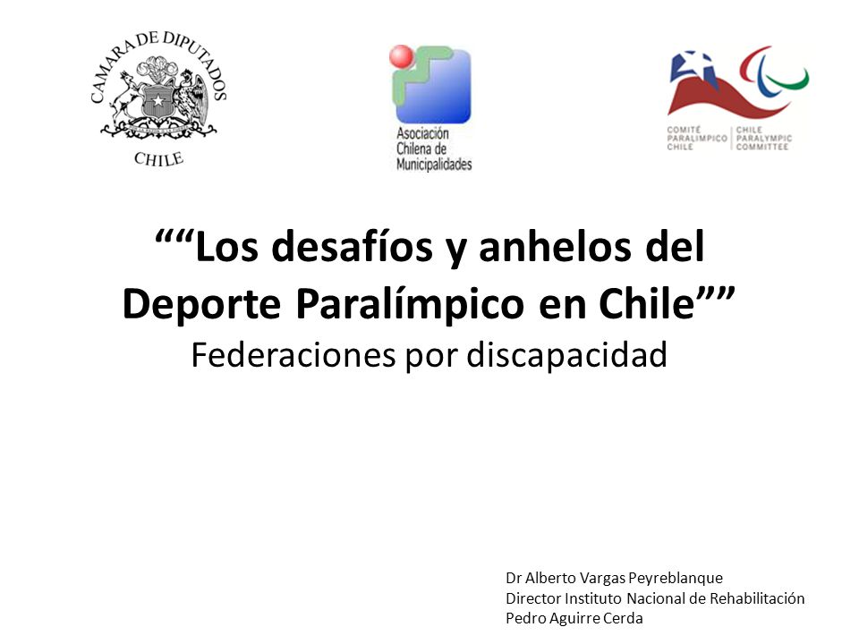 Los desafíos y anhelos del Deporte Paralímpico en Chile Federaciones por discapacidad