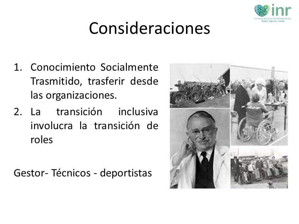 Consideraciones Conocimiento Socialmente Trasmitido, trasferir desde las organizaciones. La transición inclusiva involucra la transición de roles.