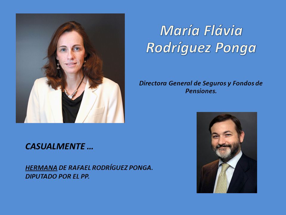 CASUALMENTE … HERMANA DE RAFAEL RODRÍGUEZ PONGA. DIPUTADO POR EL PP.