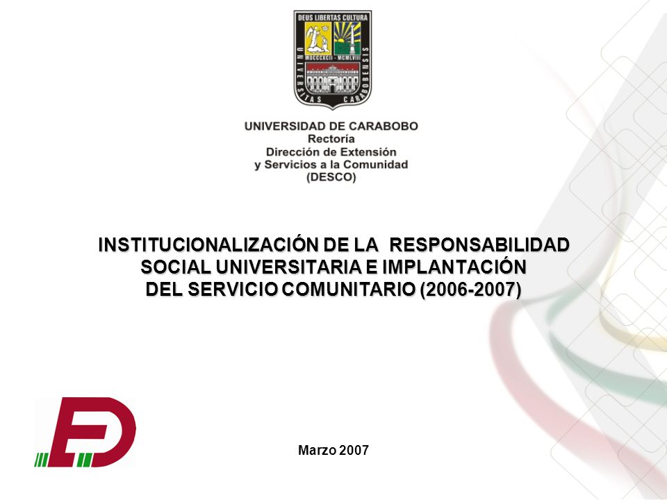 INSTITUCIONALIZACIÓN DE LA RESPONSABILIDAD SOCIAL UNIVERSITARIA E IMPLANTACIÓN DEL SERVICIO COMUNITARIO ( )