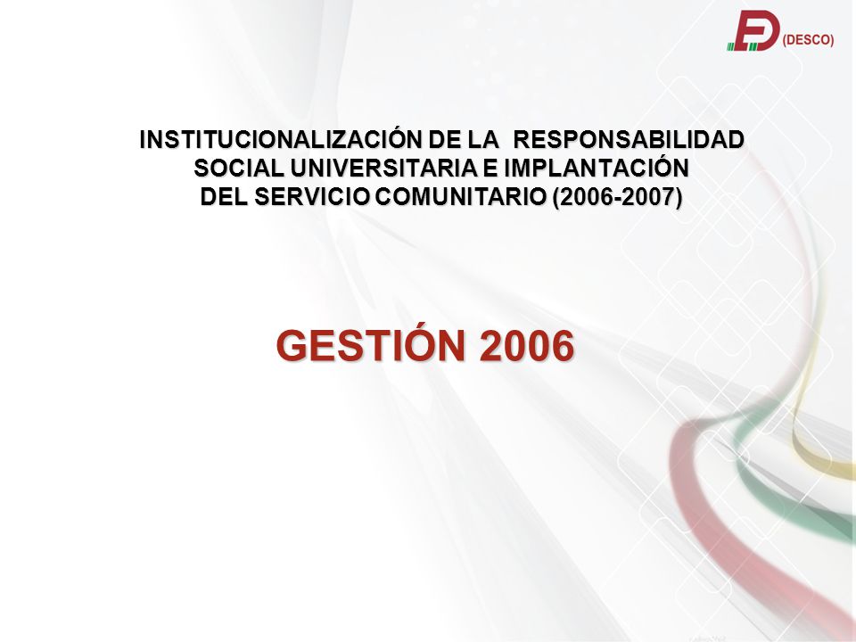 INSTITUCIONALIZACIÓN DE LA RESPONSABILIDAD SOCIAL UNIVERSITARIA E IMPLANTACIÓN DEL SERVICIO COMUNITARIO ( )
