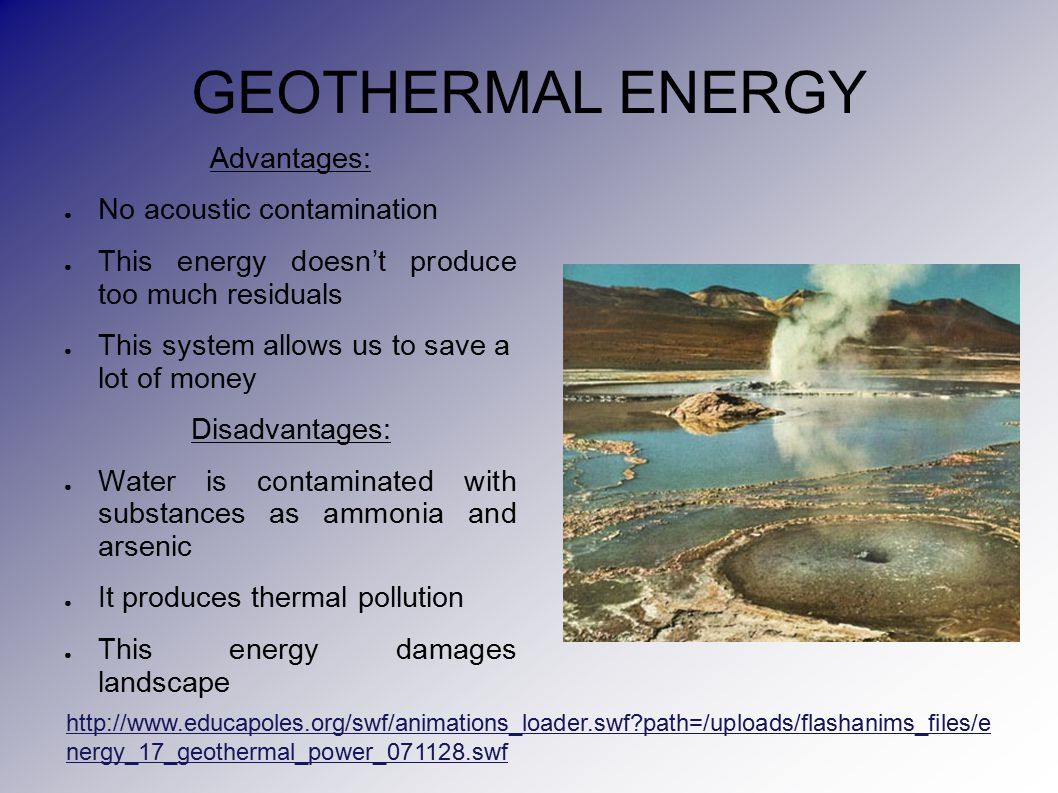 GEOTHERMAL ENERGY Advantages: No acoustic contamination