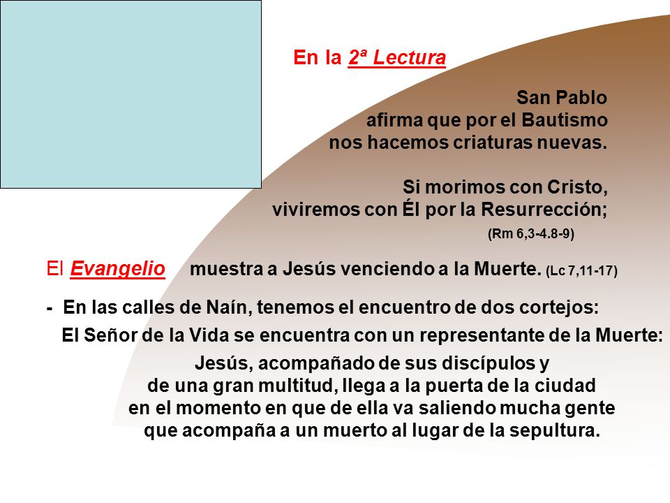 El Evangelio muestra a Jesús venciendo a la Muerte. (Lc 7,11-17)