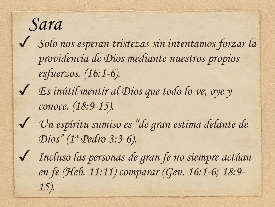 Sara Solo nos esperan tristezas sin intentamos forzar la providencia de Dios mediante nuestros propios esfuerzos. (16:1-6).