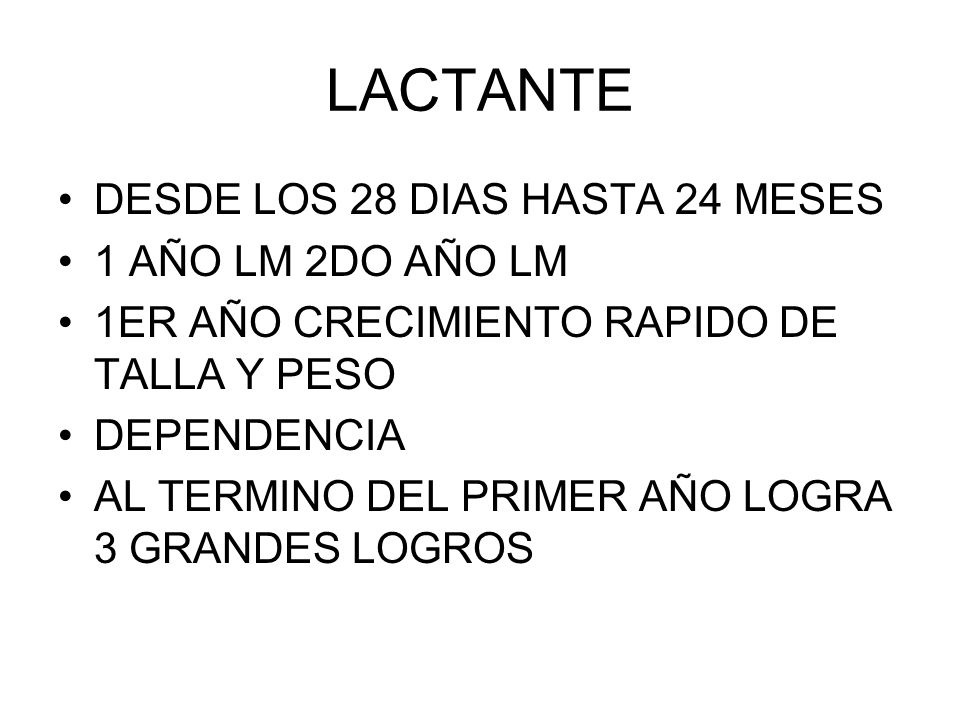 LACTANTE DESDE LOS 28 DIAS HASTA 24 MESES 1 AÑO LM 2DO AÑO LM
