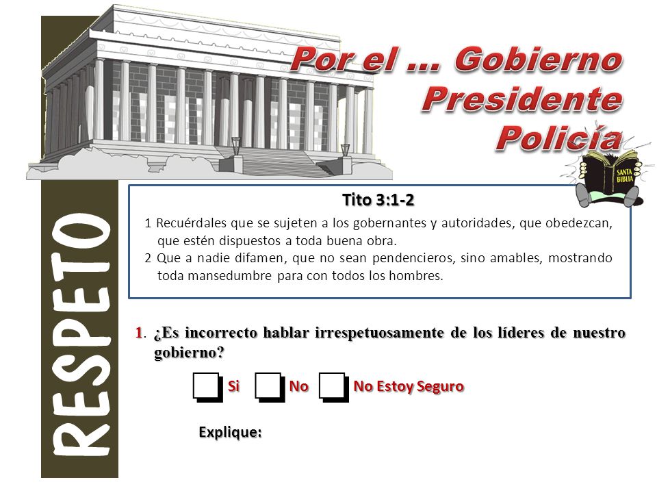 RESPETO Por el ... Gobierno Presidente Policía o Tito 3:1-2
