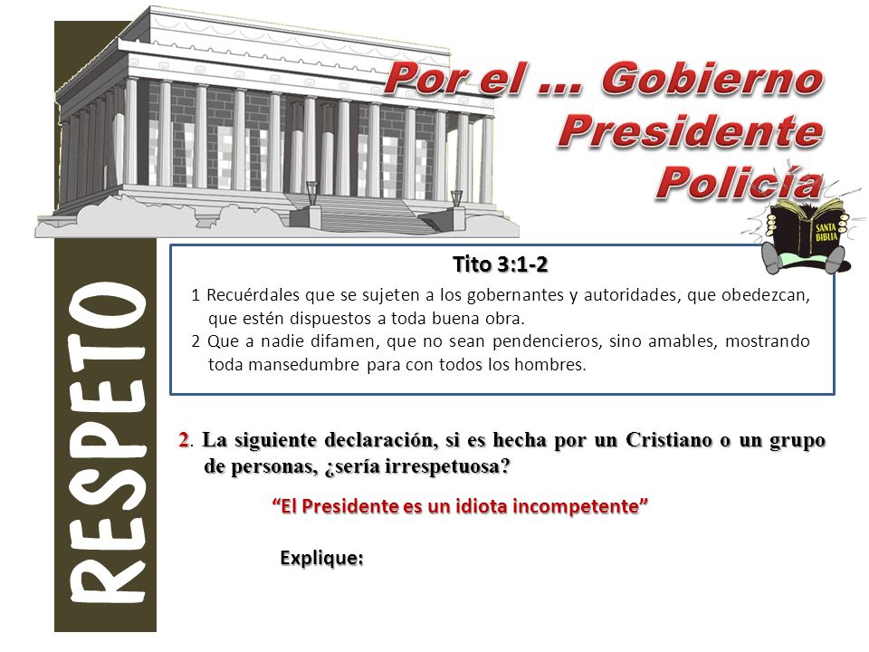 RESPETO Por el ... Gobierno Presidente Policía Tito 3:1-2