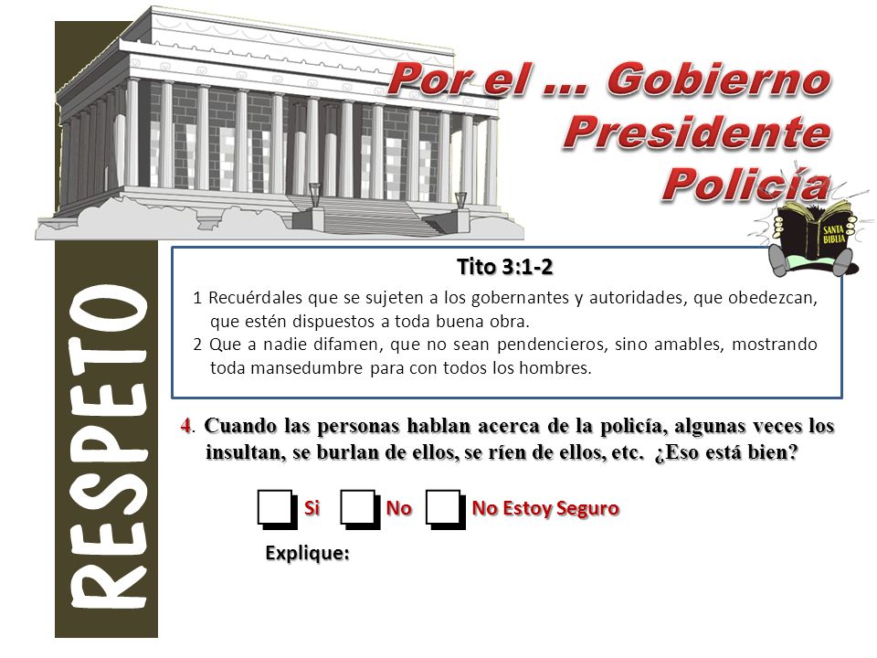 RESPETO Por el ... Gobierno Presidente Policía o Tito 3:1-2