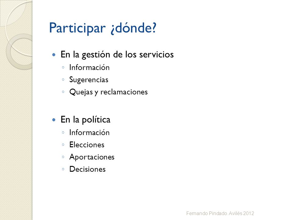 Participar ¿dónde En la gestión de los servicios En la política