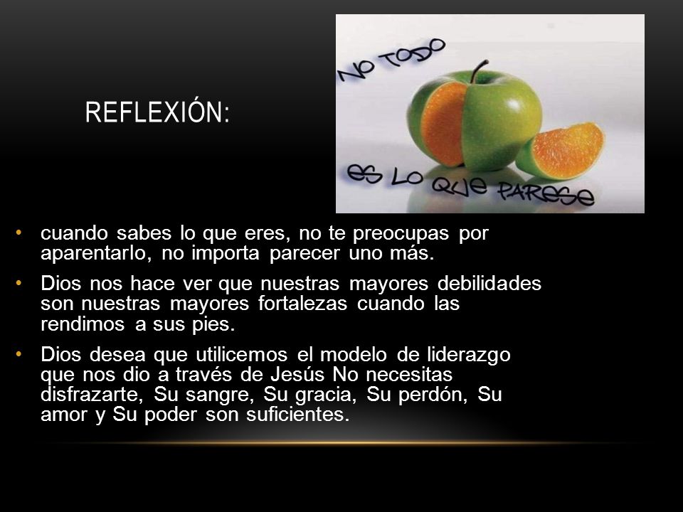 Reflexión: cuando sabes lo que eres, no te preocupas por aparentarlo, no importa parecer uno más.