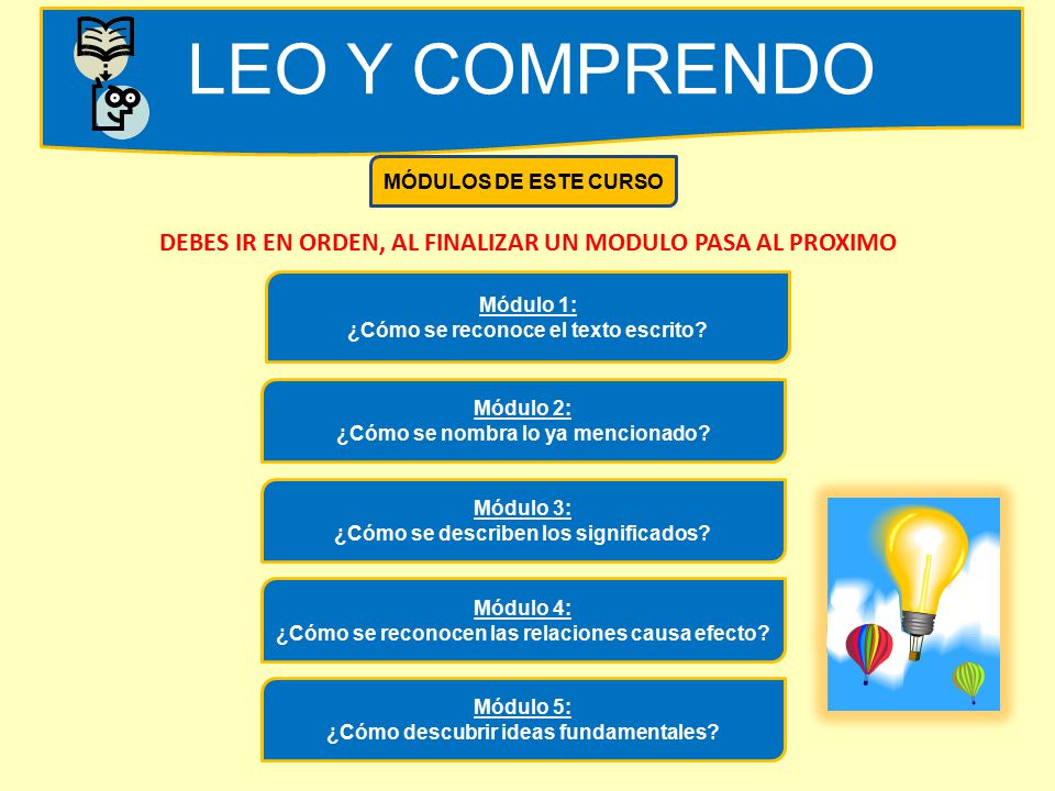 LEO Y COMPRENDO MÓDULOS DE ESTE CURSO. DEBES IR EN ORDEN, AL FINALIZAR UN MODULO PASA AL PROXIMO. Módulo 1: