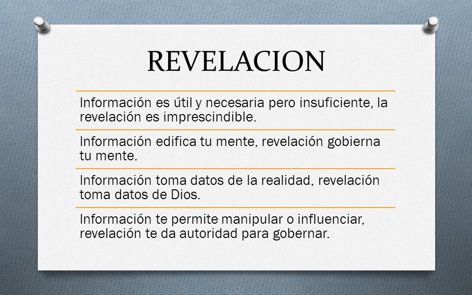 REVELACION Información es útil y necesaria pero insuficiente, la revelación es imprescindible.