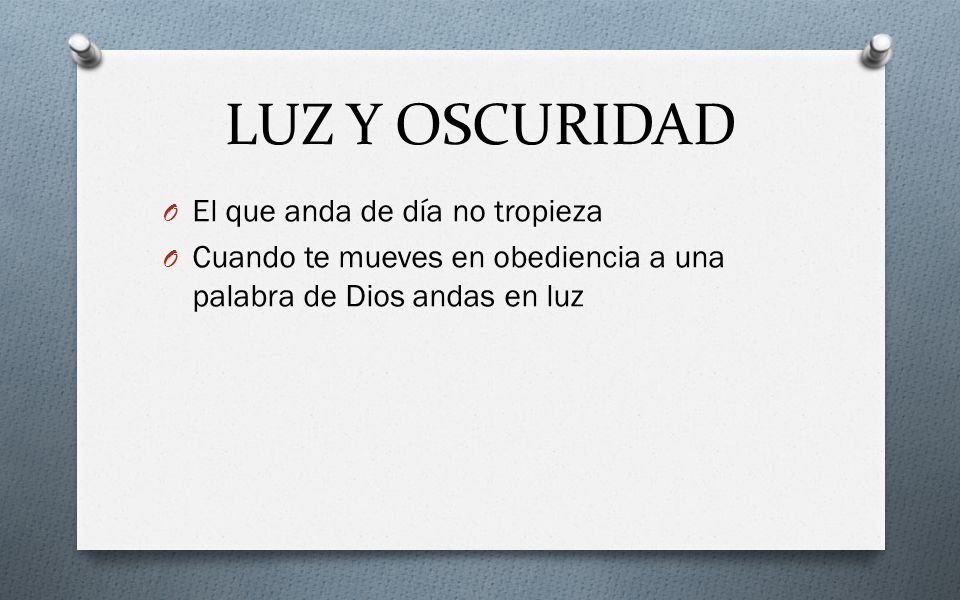 LUZ Y OSCURIDAD El que anda de día no tropieza