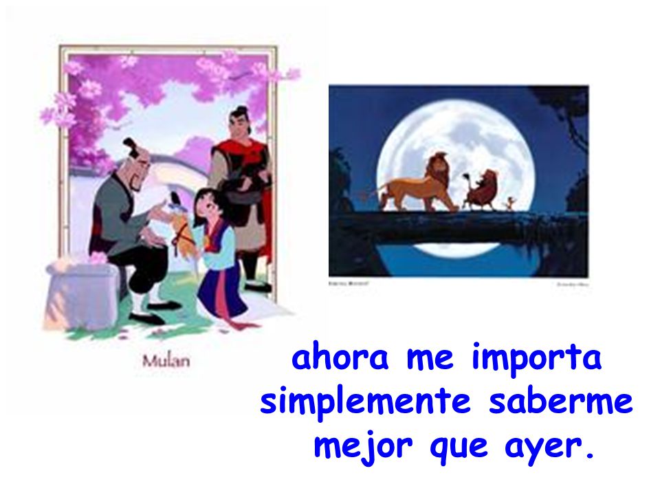 ahora me importa simplemente saberme mejor que ayer.