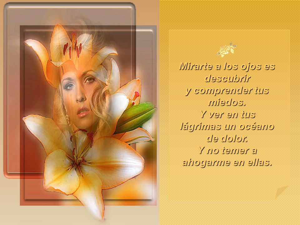 Mirarte a los ojos es descubrir y comprender tus miedos