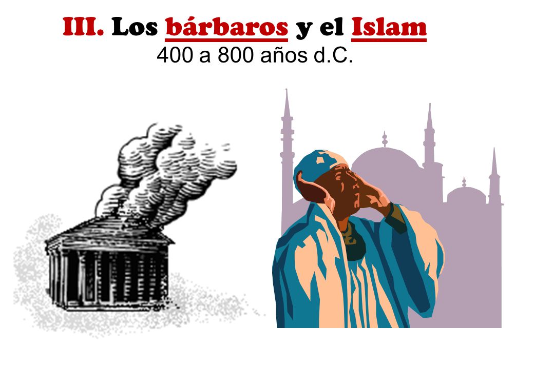 III. Los bárbaros y el Islam