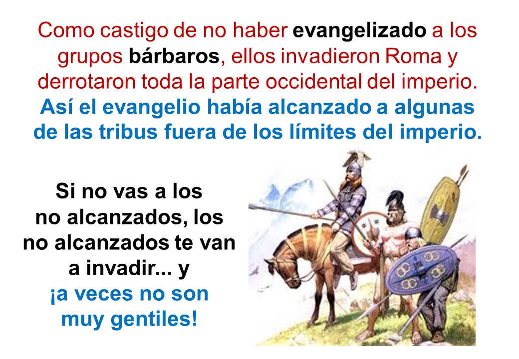 Si no vas a los no alcanzados, los no alcanzados te van a invadir... y
