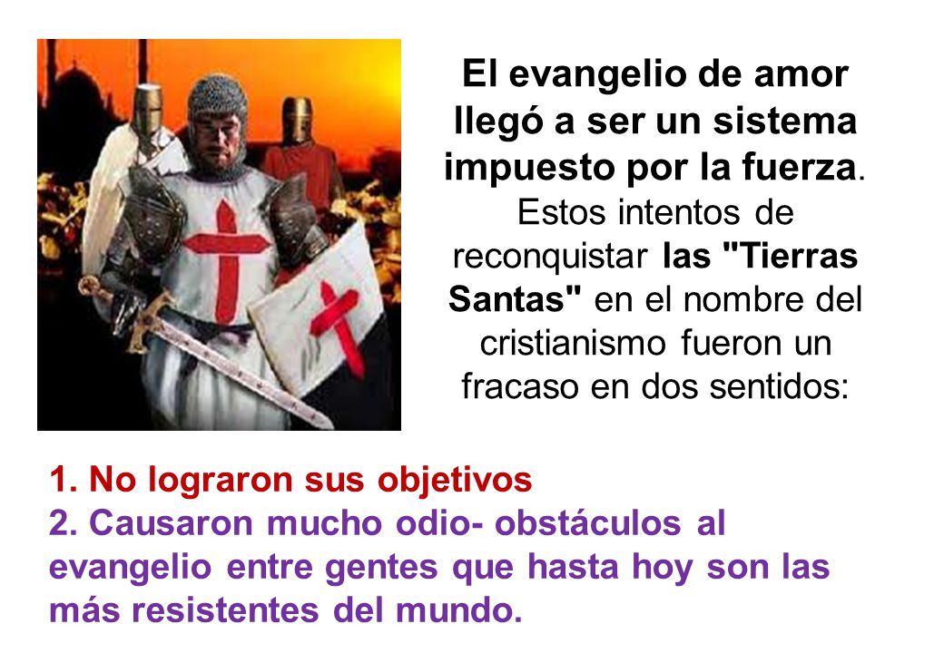 El evangelio de amor llegó a ser un sistema impuesto por la fuerza