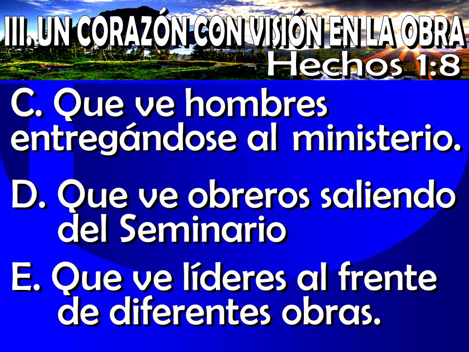III. UN CORAZÓN CON VISIÓN EN LA OBRA