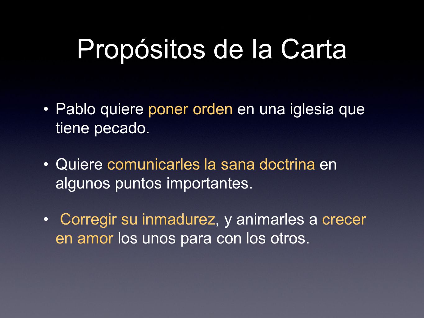 Propósitos de la Carta Pablo quiere poner orden en una iglesia que tiene pecado.