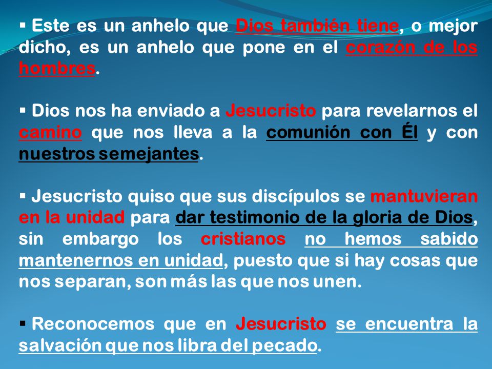 Este es un anhelo que Dios también tiene, o mejor dicho, es un anhelo que pone en el corazón de los hombres.