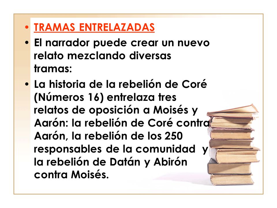 TRAMAS ENTRELAZADAS El narrador puede crear un nuevo relato mezclando diversas tramas: