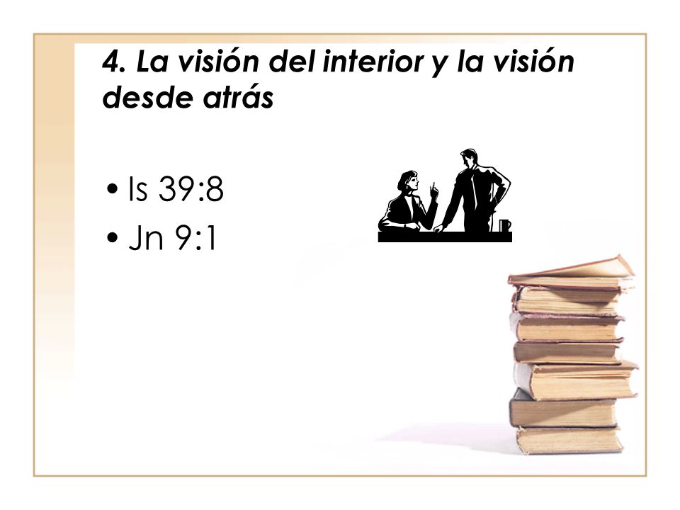 4. La visión del interior y la visión desde atrás
