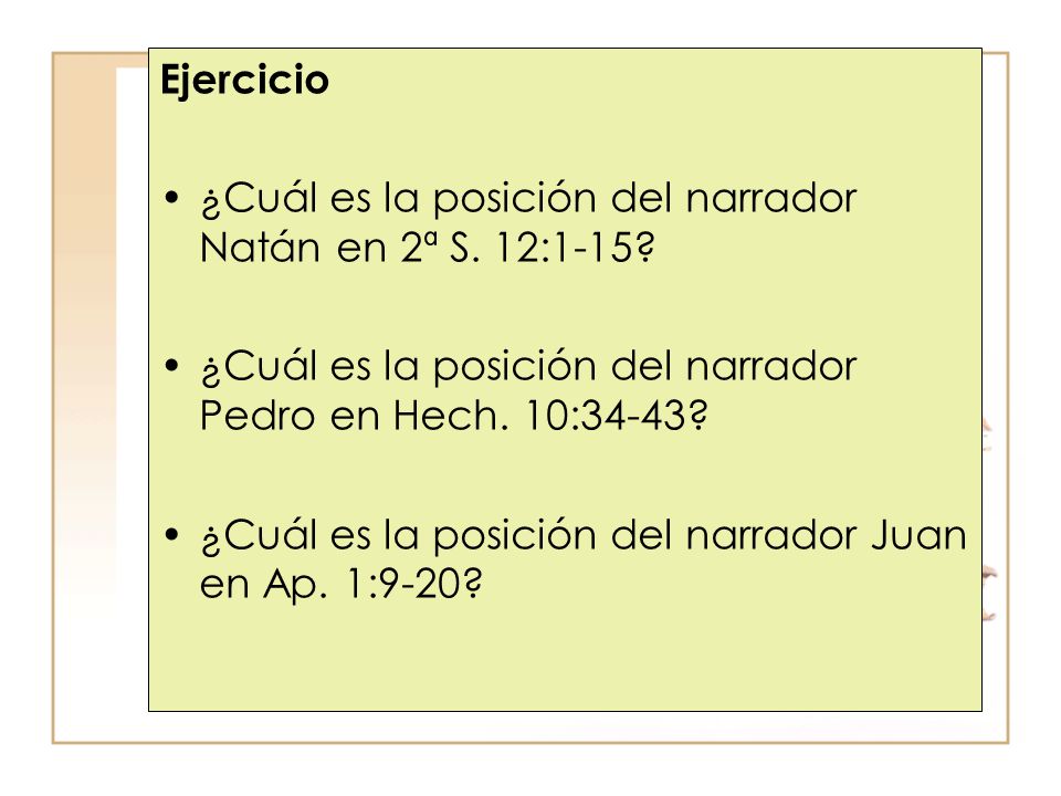 Ejercicio ¿Cuál es la posición del narrador Natán en 2ª S. 12:1-15 ¿Cuál es la posición del narrador Pedro en Hech. 10:34-43