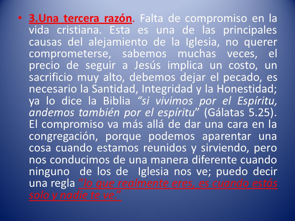 3. Una tercera razón. Falta de compromiso en la vida cristiana